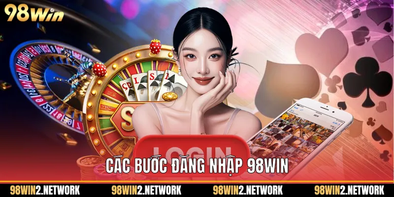 Các bước đăng nhập 98Win