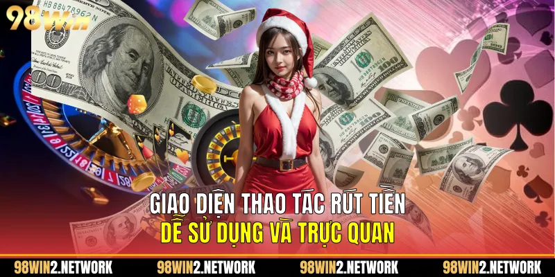 Giao diện thao tác Rút Tiền dễ sử dụng và trực quan