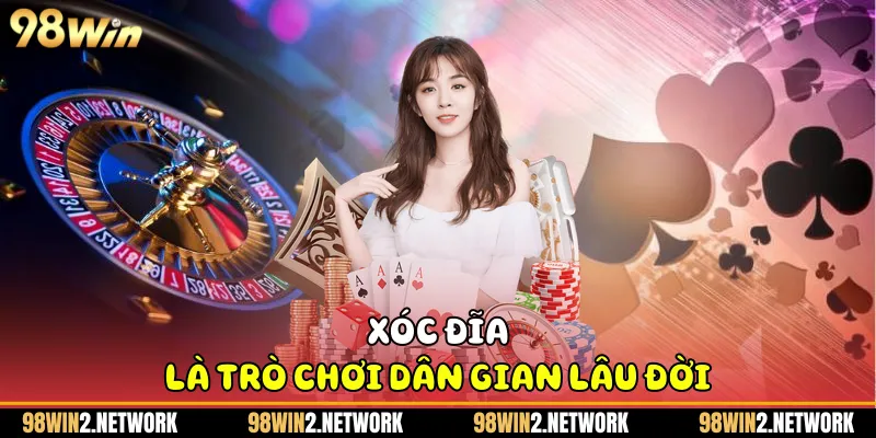 Xóc đĩa là trò chơi dân gian lâu đời