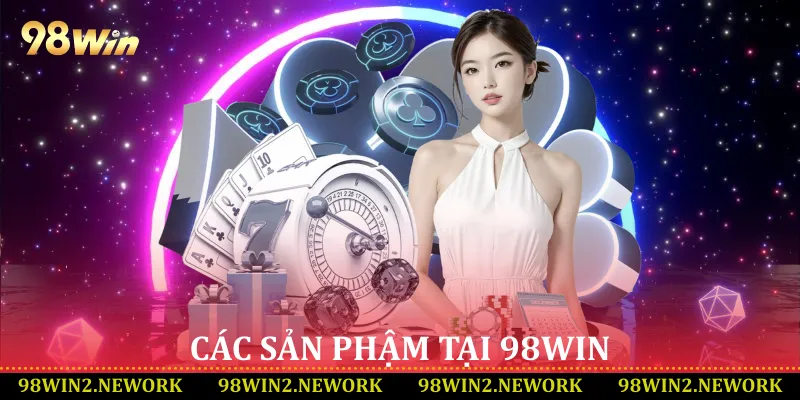 Các sản phậm tại 98Win